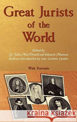 Great Jurists of the World. Sir John Macdonell Edward Manson Van Vechten Veeder 9781886363281 Lawbook Exchange