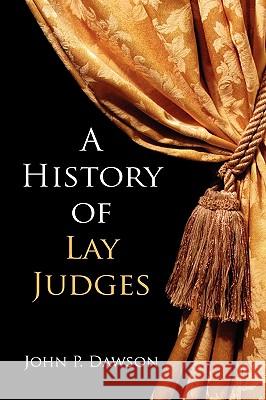 A History of Lay Judges John Philip Dawson 9781886363694 Lawbook Exchange