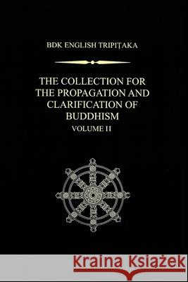 The Collection for the Propagation and Clarification of Buddhism, Volume 2 Harumi Hirano Ziegler 9781886439634 BDK America