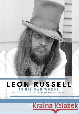 Leon Russell In His Own Words Leon Russell Steve Todoroff John Wooley 9781886518025