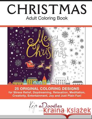 Christmas: Adult Coloring Book Kip Adoodles 9781886522060 Mtc Publications