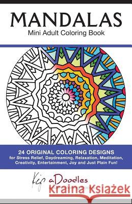 Mandalas: Mini Adult Coloring Book Kip Adoodles 9781886522077 Mtc Publications
