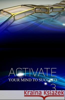 Activate Your Mind to Succeed: My Autobiography Journey Steven Lawrence Hil 9781886528536