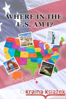 Where In The U.S. Am I? Pryor, Cheryl 9781886541351 Arlington & Amelia Publishers