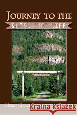 Journey to The Slice of Life Carroll, Helen Grace 9781886591141 Blue Creek Press