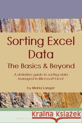 Sorting Excel Data: The Basics & Beyond Maria Langer 9781886637054 Maria's Guides