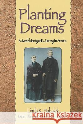 Planting Dreams Linda K. Hubalek 9781886652118