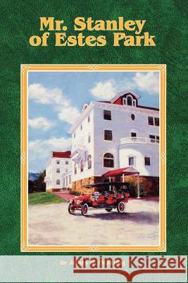 Mr. Stanley of Estes Park James H. Pickering 9781886727052