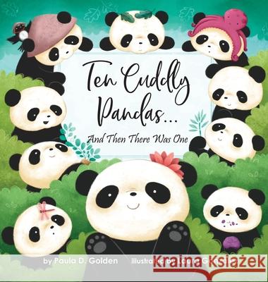 Ten Cuddly Pandas...: And Then There Was One Paula Diane Golden Laura Esthela Gonz 9781886730120