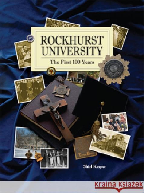 Rockhurst University: The First 100 Years Shirl Kasper 9781886761315 Fordham University PR