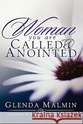 Woman You are Called and Anointed Glenda Malmin 9781886849174