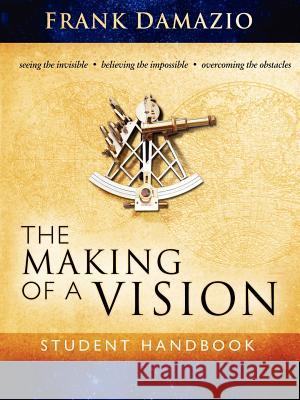 The Making of a Vision Pastor Frank Damazio 9781886849907 City Christian Publishing