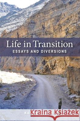 Life in Transition: Essays and Diversions Karen Gilden 9781886922044