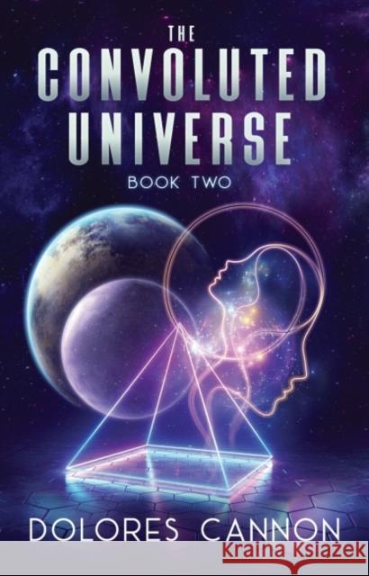 Convoluted Universe: Book Two Dolores (Dolores Cannon) Cannon 9781886940987 Ozark Mountain Publishing