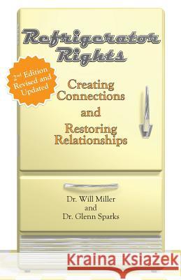 Refrigerator Rights: Creating Connection and Restoring Relationships,2nd edition Miller, Will 9781887043199 White River Press