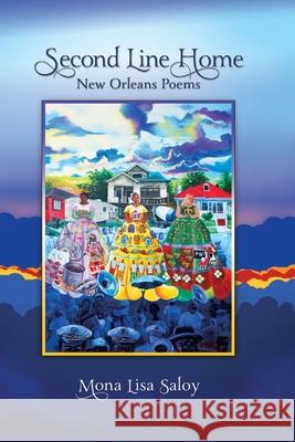 Second Line Home: New Orleans Poems Mona Lisa Saloy 9781887160025 Black Bayou Press