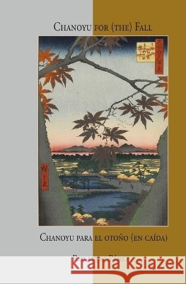 Chanoyu for (the) Fall Chanoyu para el oto?o (en ca?da) Rolando P?rez 9781887276399 Cool Grove Press