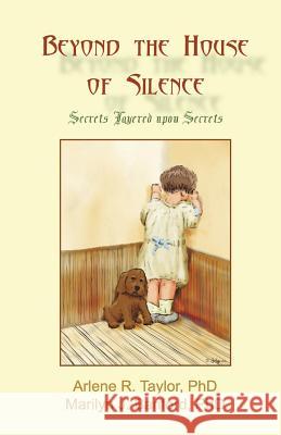Beyond the House of Silence: Secrets Layered upon Secrets Banford Phd, Marilyn J. 9781887307505 Beyond the House of Silence