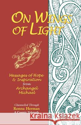 On Wings of Light: Messages of Hope and Inspiration from Archangel Michael Ronna Herman 9781887472197 Sunstar Publishing,U.S.