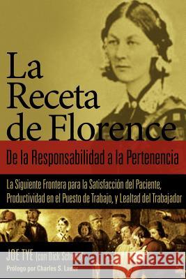 La Receta de Florence: De la Responsabilidad a la Pertenencia Tye, Joe 9781887511308 Values Coach, Inc.