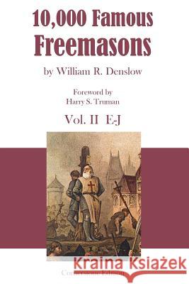 10,000 Famous Freemasons: Vol. II William R. Denslow 9781887560795