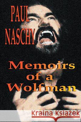 Paul Naschy: Memoirs of a Wolfman Paul Naschy 9781887664387 Midnight Marquee Press, Inc.
