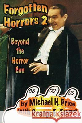 Forgotten Horrors 2: Beyond the Horror Ban Michael H Price 9781887664431