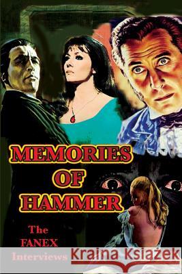 Memories of Hammer: The Fanex Interviews Gary Svehla 9781887664615 Midnight Marquee Press, Inc.