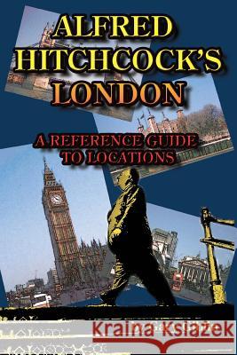 Alfred Hitchcock's London Gary Giblin 9781887664677