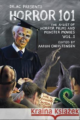 Horror 101: The A-List of Horror Films and Monster Movies Aaron Christensen 9781887664790