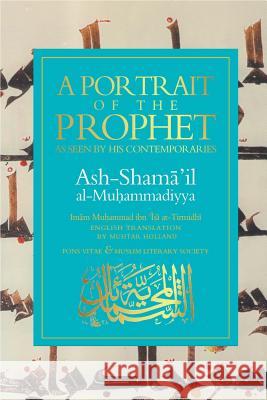 A Portrait of the Prophet: As Seen by His Contemporaries At-Tirmidhi, Imam Muhammad Ibn 9781887752930