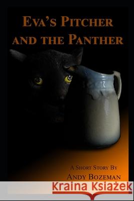 Eva's Pitcher and the Panther Andy Bozeman 9781887892087