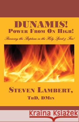 Dunamis! Power from on High! Steven Lambert 9781887915151 Real Truth Publications