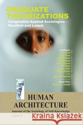 Graduate Theorizations: Imaginative Applied Sociologies-Manifest and Latent Mohammad H. Tamdgidi 9781888024050