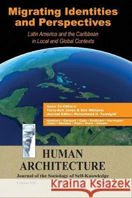 Migrating Identities and Perspectives: Latin America and the Caribbean in Local and Global Contexts Mohammad H. Tamdgidi Terry-Ann Jones Eric Mielants 9781888024098 Ahead Publishing House (Imprint: Okcir Press)