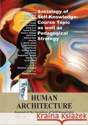 Sociology of Self-Knowledge: Course Topic as well as Pedagogical Strategy Tamdgidi, Mohammad H. 9781888024203 Ahead Publishing House (Imprint: Okcir Press)