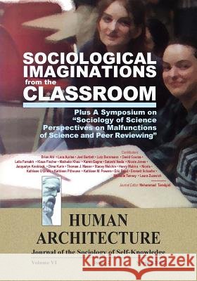 Sociological Imaginations from the Classroom--Plus A Symposium on the Sociology of Science Perspectives on the Malfunctions of Science and Peer Review Tamdgidi, Mohammad H. 9781888024296 Ahead Publishing House (Imprint: Okcir Press)