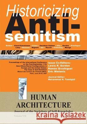 Historicizing Anti-Semitism (Proceedings of the International Conference on The Post-September 11 New Ethnic/Racial Configurations in Europe and the U Tamdgidi, Mohammad H. 9781888024333 Ahead Publishing House (Imprint: Okcir Press)