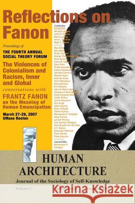 Reflections on Fanon: The Violences of Colonialism and Racism, Inner and Global--Conversations with Frantz Fanon on the Meaning of Human Ema Mohammad H. Tamdgidi 9781888024807 Ahead Publishing House (Imprint: Okcir Press)
