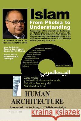 Islam: From Phobia to Understanding (Proceedings of the International Conference on 'Debating Islamophobia' Co-Organized by C Mohammad H. Tamdgidi Ramon Grosfoguel Gema Martin-Munoz 9781888024845 Ahead Publishing House (Imprint: Okcir Press)