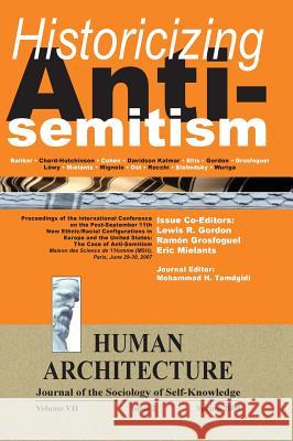 Historicizing Anti-Semitism (Proceedings of the International Conference on The Post-September 11 New Ethnic/Racial Configurations in Europe and the U Tamdgidi, Mohammad H. 9781888024869 Ahead Publishing House (Imprint: Okcir Press)