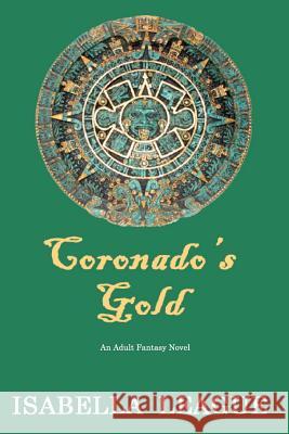 Coronado's Gold Isabella League 9781888071238 Helenenthal Books