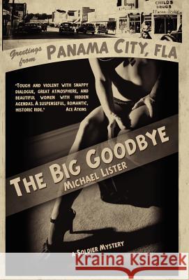 The Big Goodbye Michael Lister 9781888146783 Pottersville Press