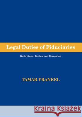 Legal Duties of Fiduciaries Tamar Frankel 9781888215205 Fathom Pub. Co.