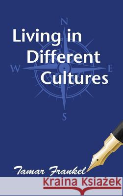 Living in Different Cultures Tamar Frankel Ann Taylor Schwing 9781888215472