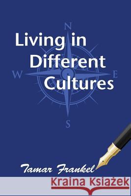 Living in Different Cultures Ann Taylor Schwing Tamar Frankel 9781888215496