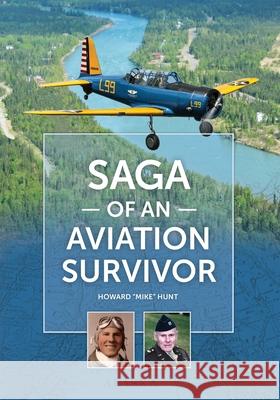 Saga of an Aviation Survivor Howard John Hunt 9781888215847 Fathom Pub. Co.