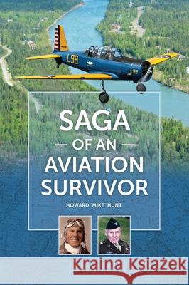 Saga of an Aviation Survivor Howard John Hunt 9781888215854 Fathom Pub. Co.