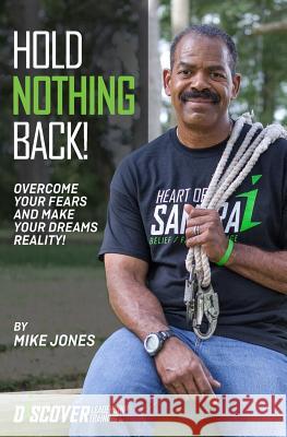 Hold Nothing Back! Mike Jones 9781888237535 Discover Leadership Training