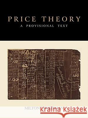 Price Theory: A Provisional Text Milton Friedman 9781888262711
